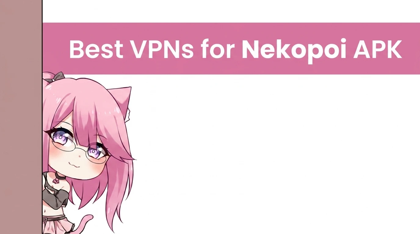 Best VPNs Nekopoi APK