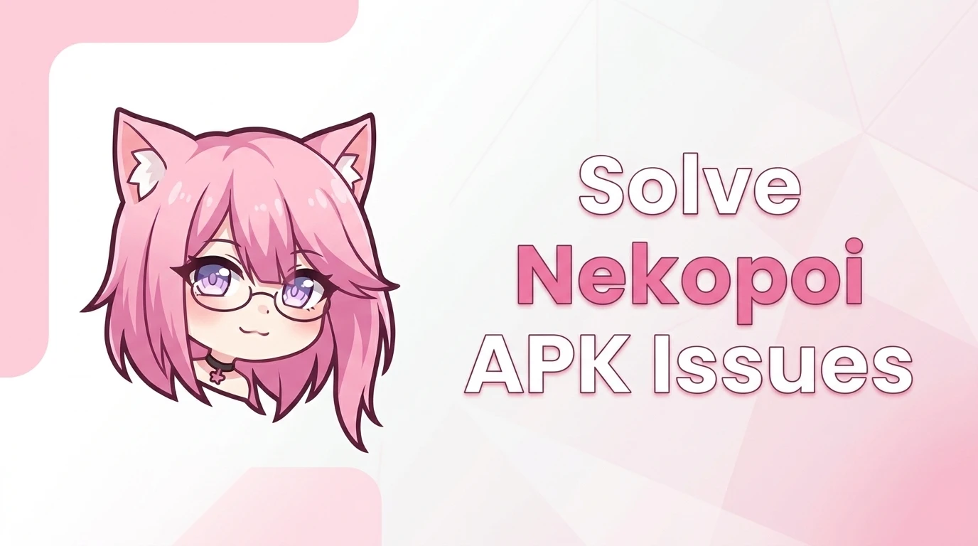 Solve Nekopoi APK Issues